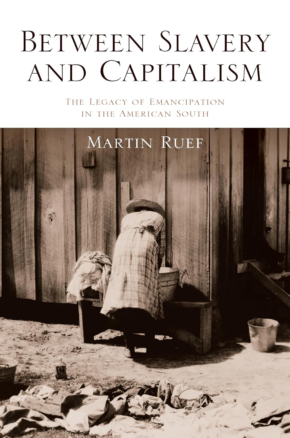 Between Slavery and Capitalism: The Legacy of Emancipation in the ...