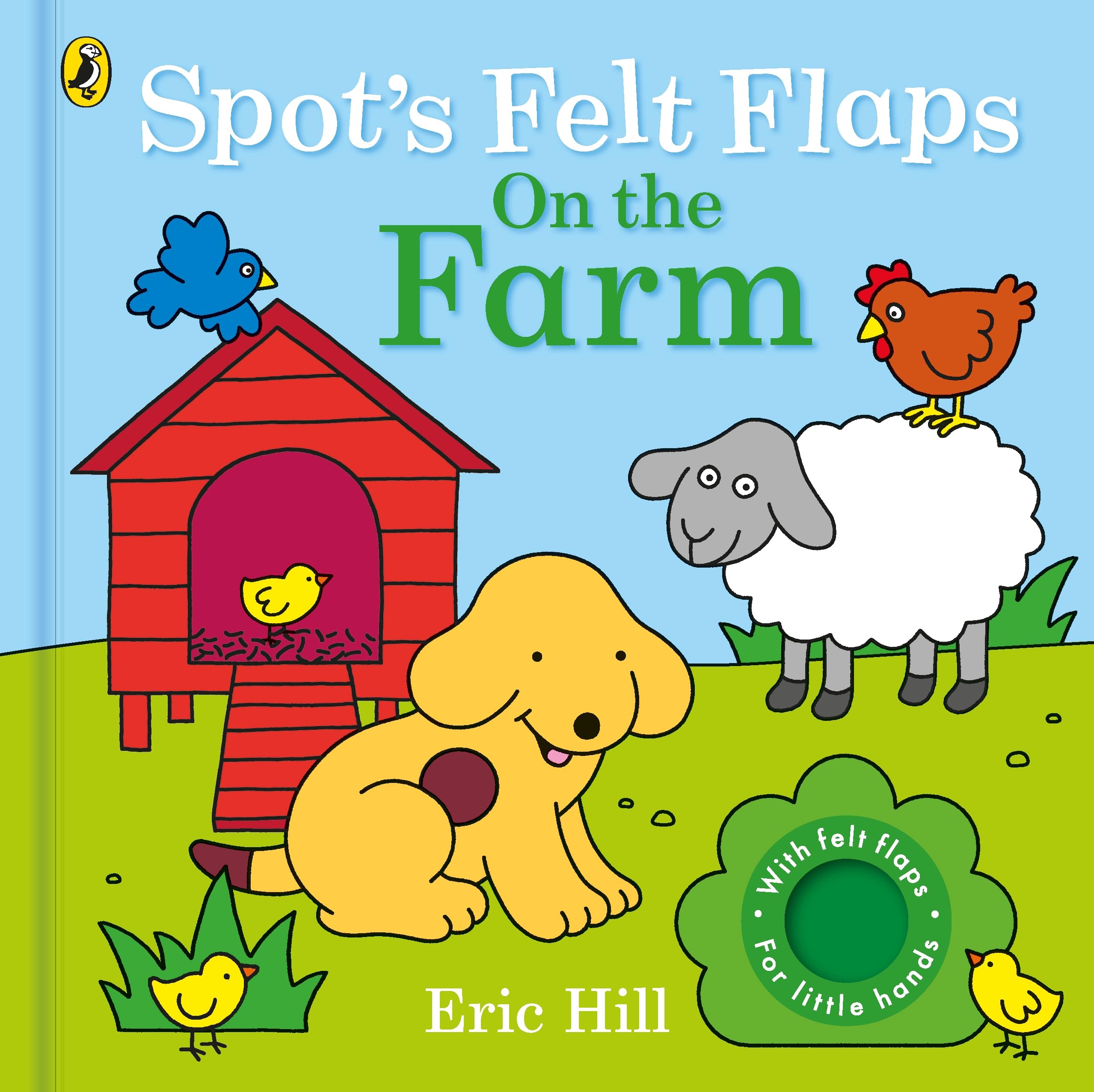 Spot’s Felt Flaps: On the Farm: A first colours book