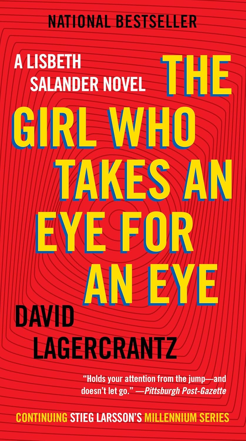 The Girl Who Takes an Eye for an Eye A Lisbeth Salander Novel (The
