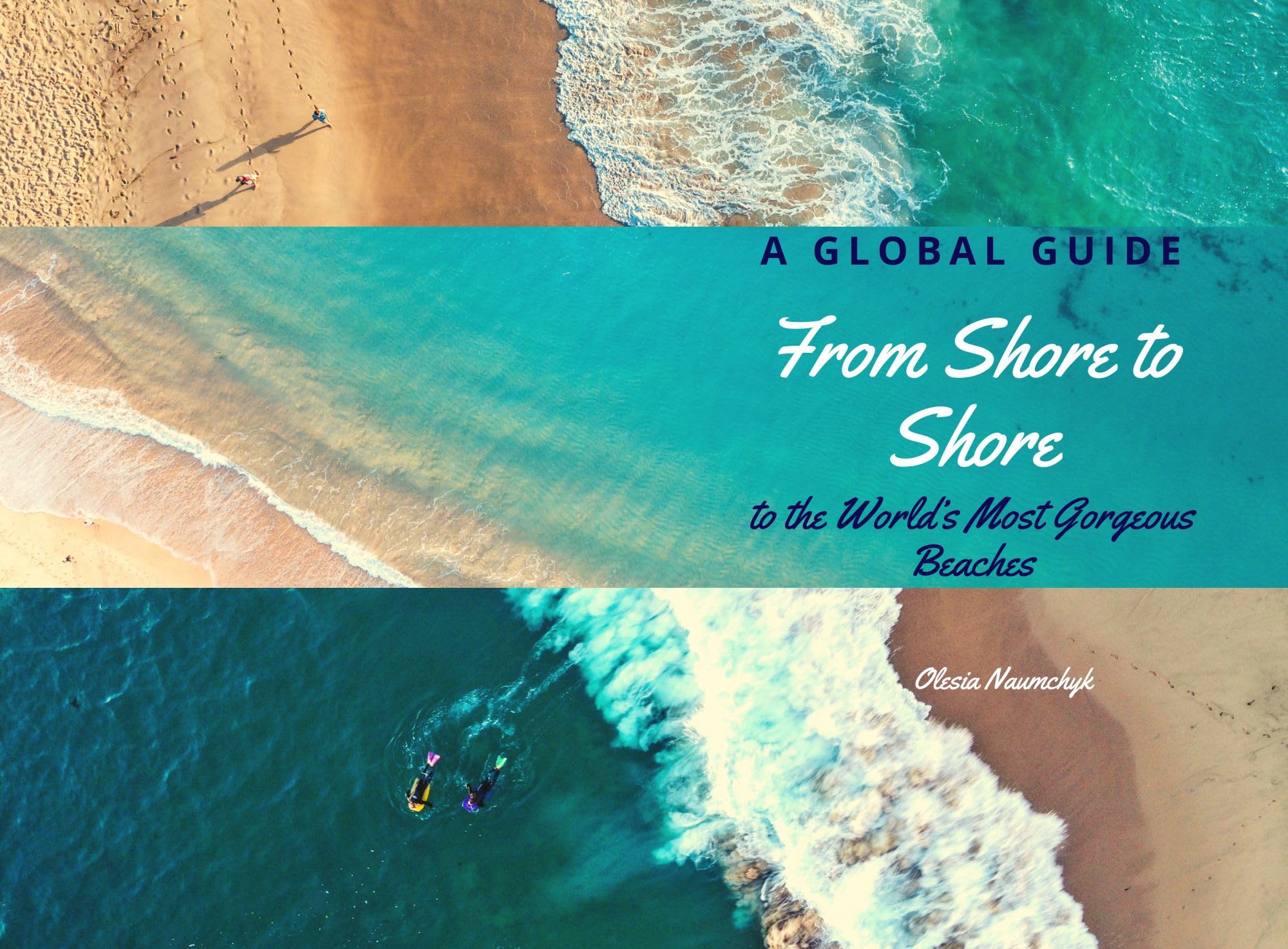 From Shore to Shore: A Global Guide to the World's Most Gorgeous Beaches