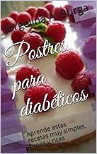 Postres para diabéticos: Aprende estas recetas muy simples, sanas y ricas