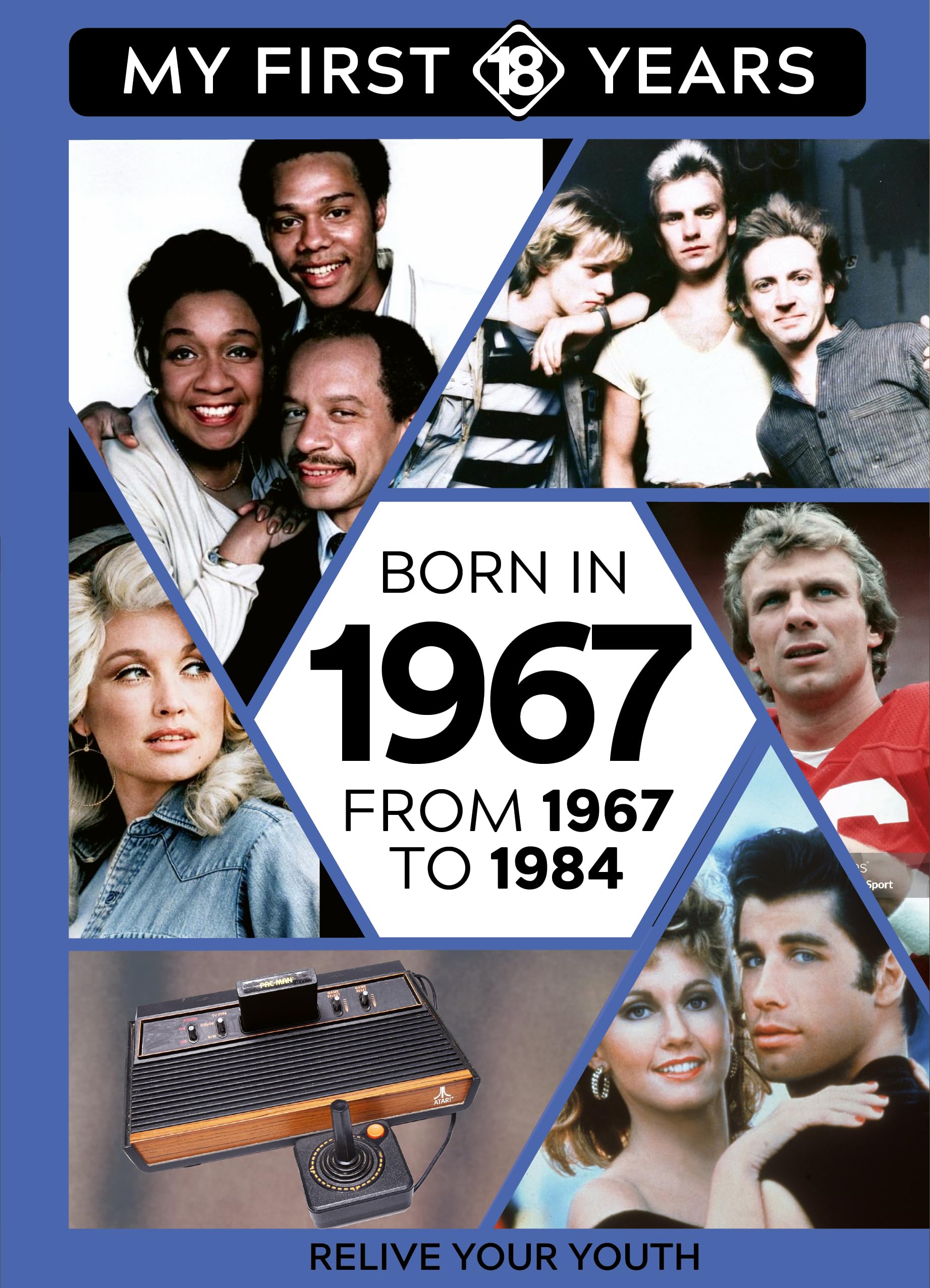 Born in 1967: From 1967 to 1984: 18 (My First 18 Years - US Edition)