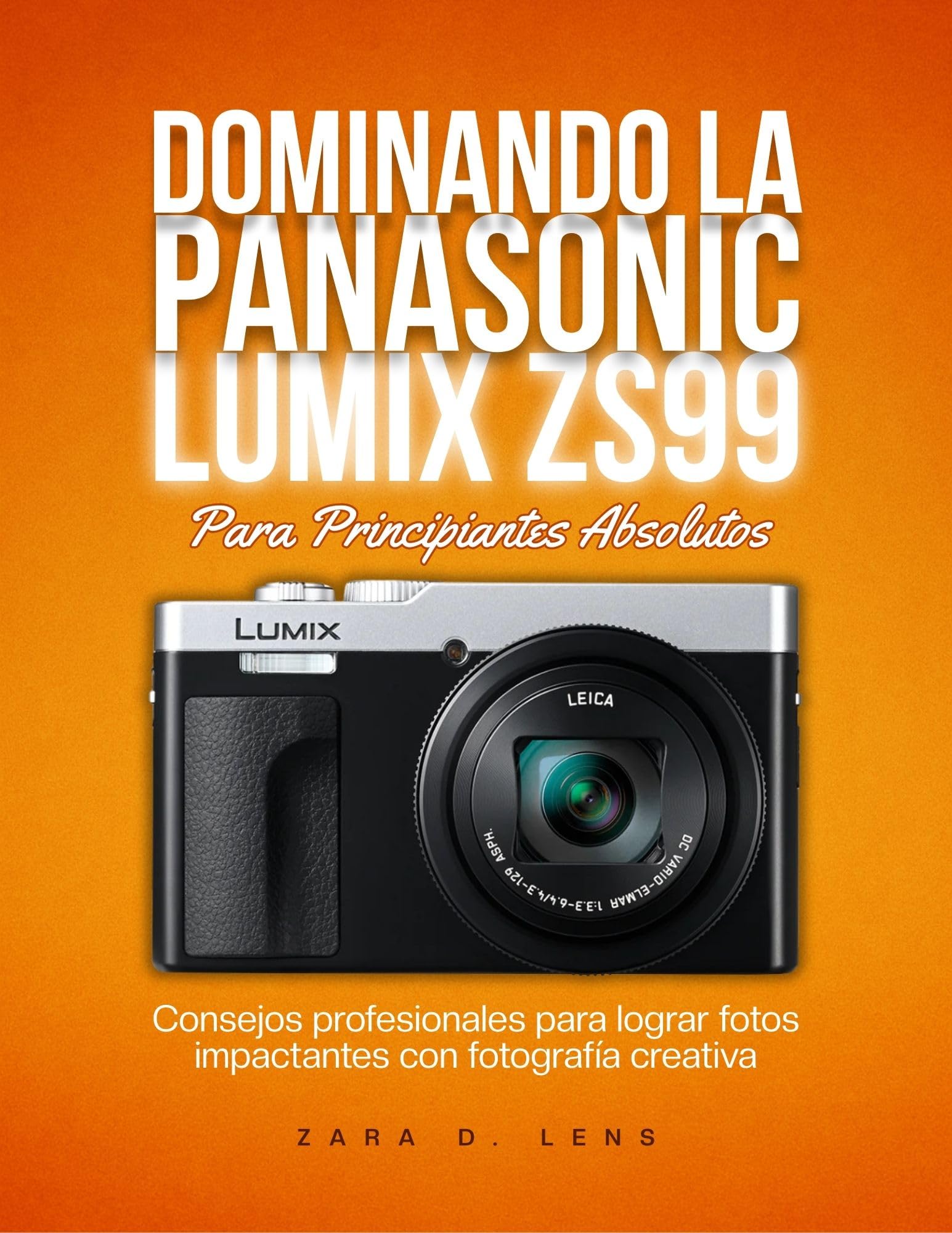 Guide Panasonic Lumix ZS99 livre photo de voyage et technique de photographie créative débutant