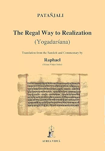 The Regal Way to Realization Yogadarsana (Aurea Vidya Collection Book 15)