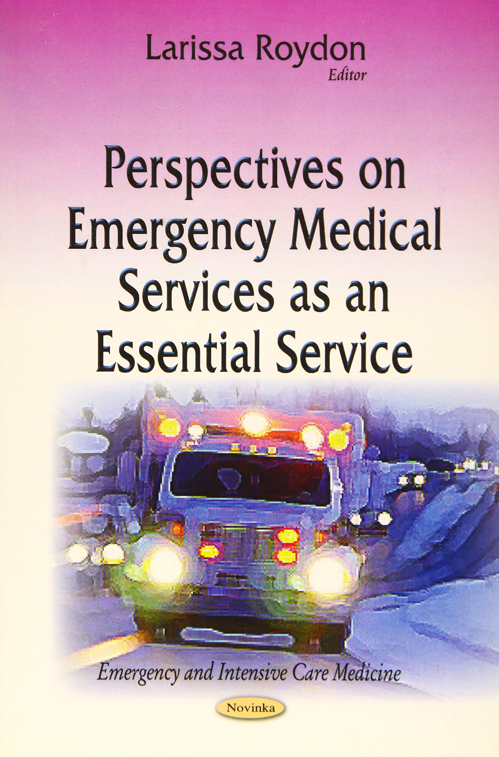 Perspectives on Emergency Medical Services as an Essential Service: Today's Thinking of Tomorrow's Leaders