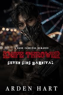 Knife Thrower: A Dark Carnival Romance (Seven Sins Carnival Book 4)