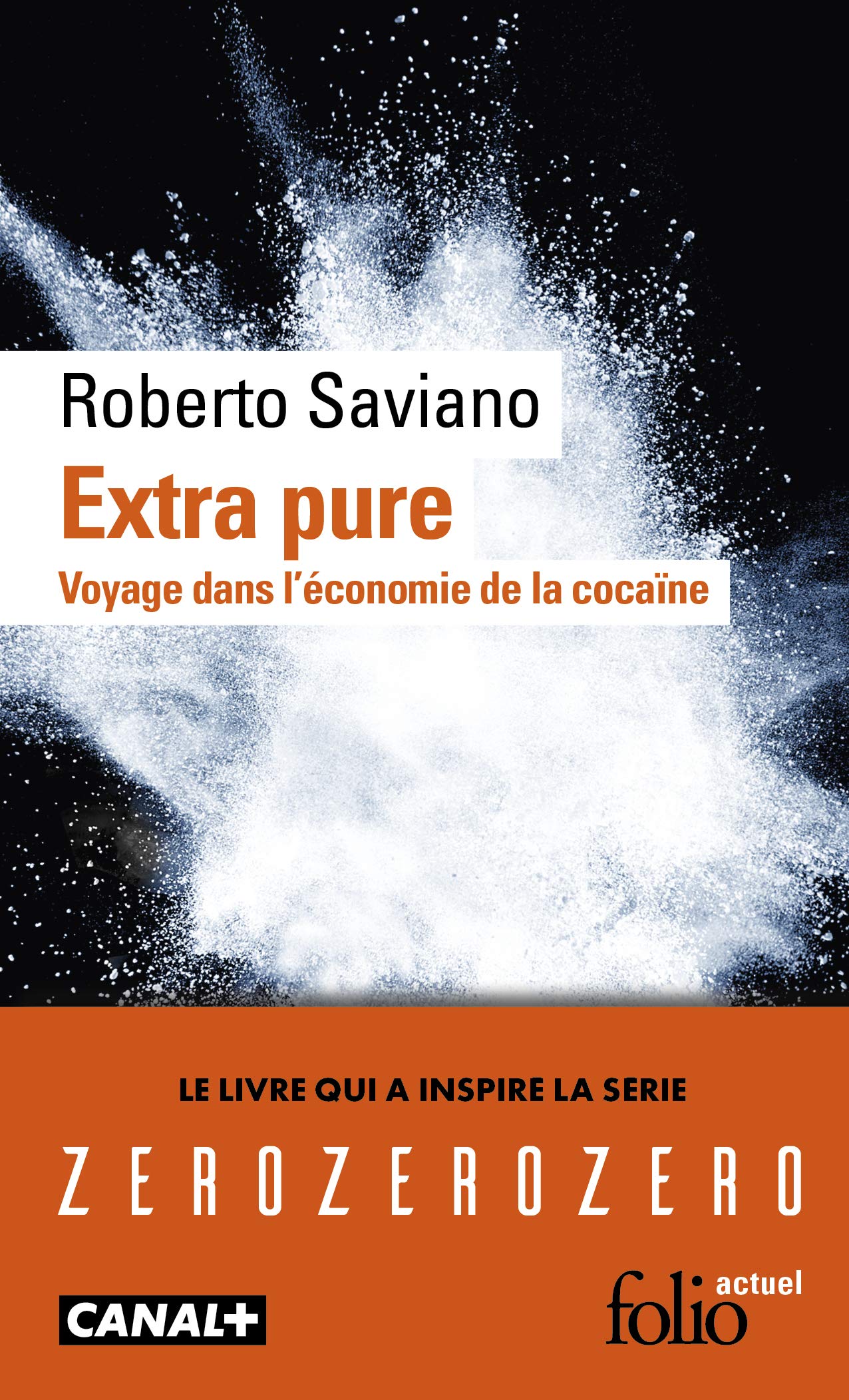 Extra pure: Voyage dans l'économie de la cocaïne (Folio actuel)