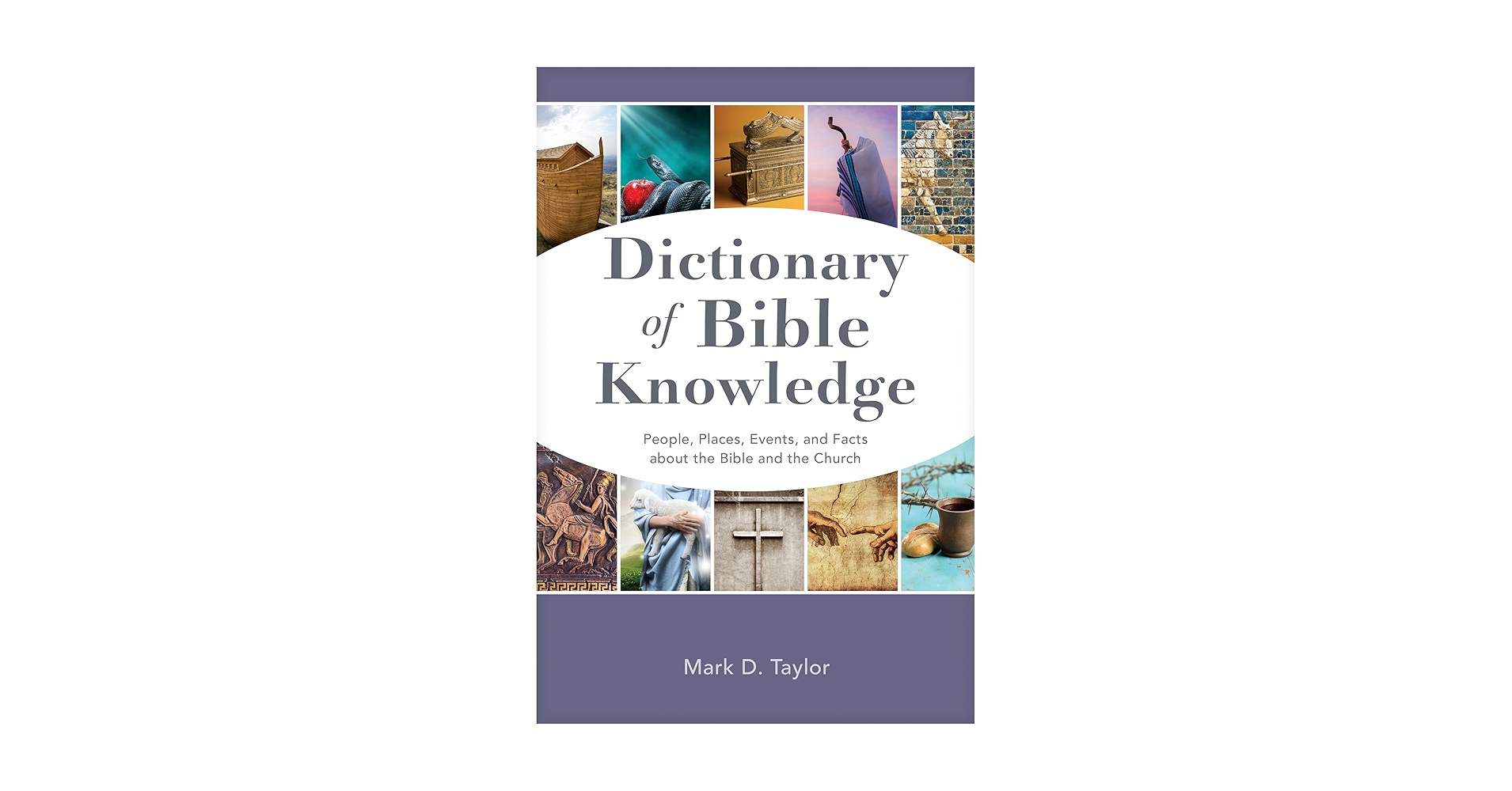 Dictionary of Bible Knowledge: People, Places, Events, and