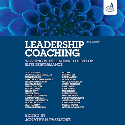 Leadership Coaching, 2nd Edition: Working with Leaders to Develop Elite Performance