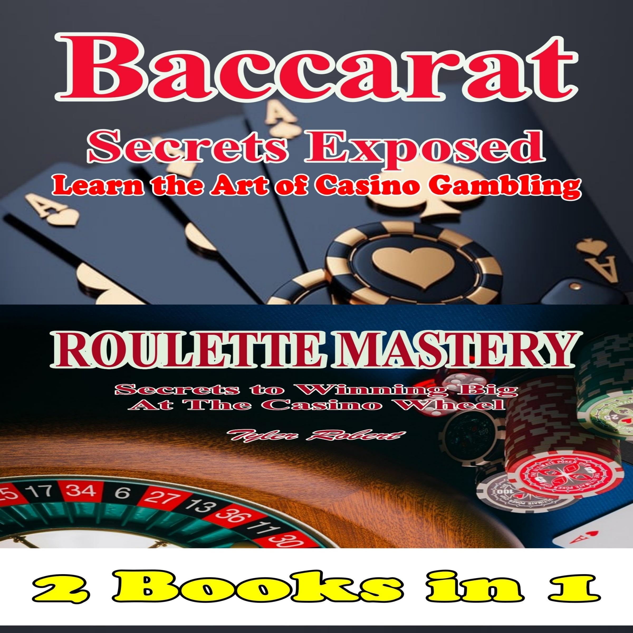Cover art for 2 Books in 1 Baccarat Secrets Exposed Learn the Art of Casino Gambling