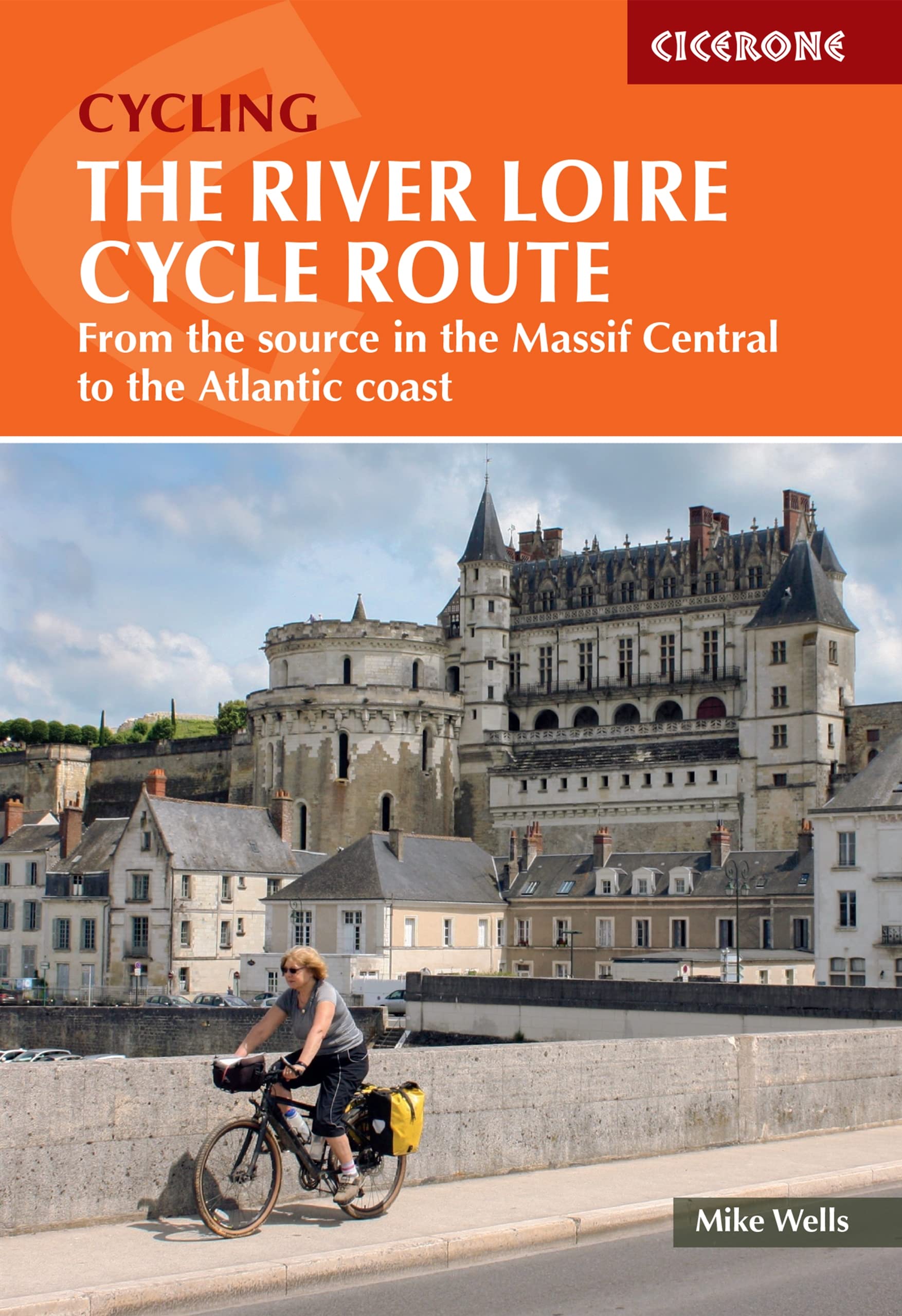The River Loire Cycle Route by Mike Wells - 9781786310835