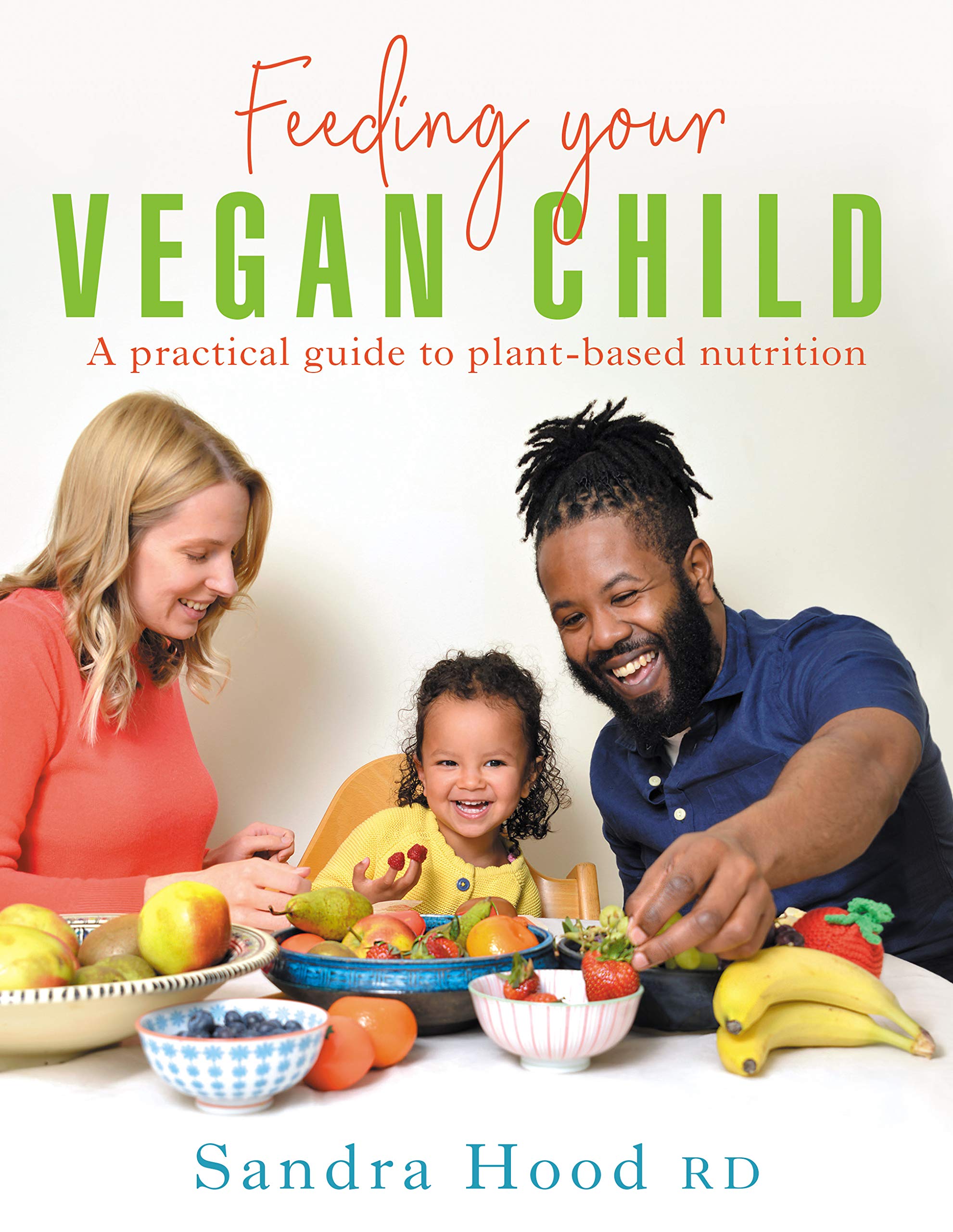 Feeding Your Vegan Child by Sandra Hood (Paperback Book)