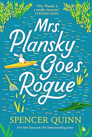 Mrs. Plansky Goes Rogue / Spencer Quinn