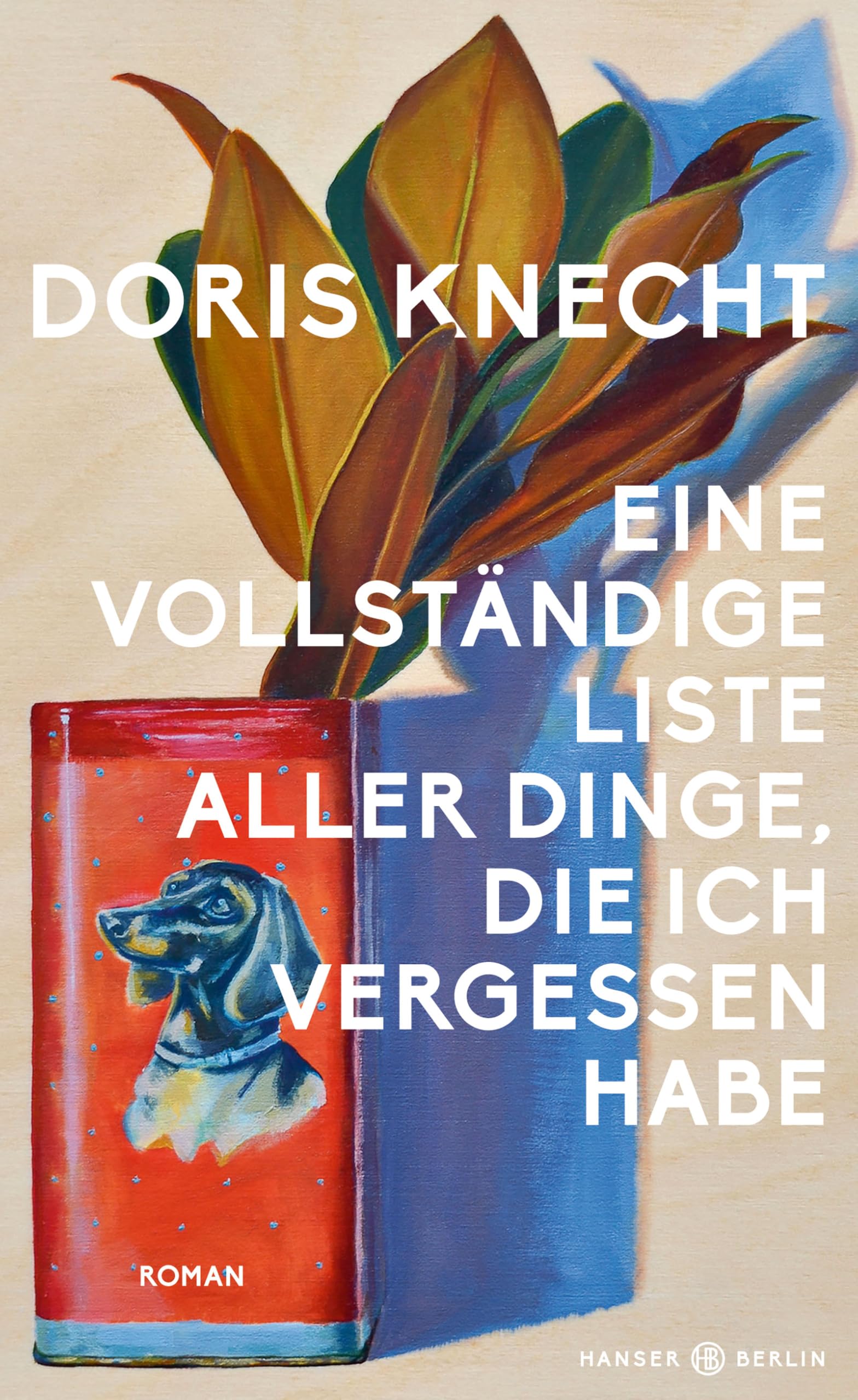 Eine vollständige Liste aller Dinge, die ich vergessen habe: Roman