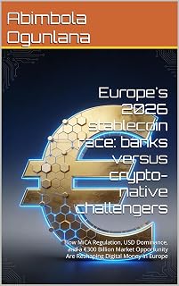 Europe's 2026 stablecoin race: banks versus crypto-native challengers: How MiCA Regulation, USD Dominance, and a €300 Billion Market Opportunity Are Reshaping Digital Money in Europe