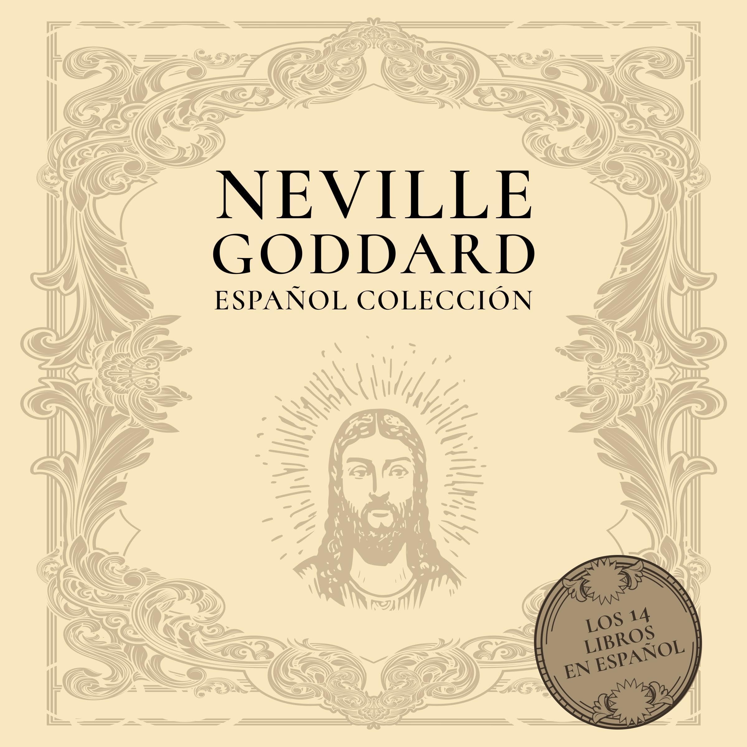 Neville Goddard Español Colección [Neville Goddard Spanish Collection]