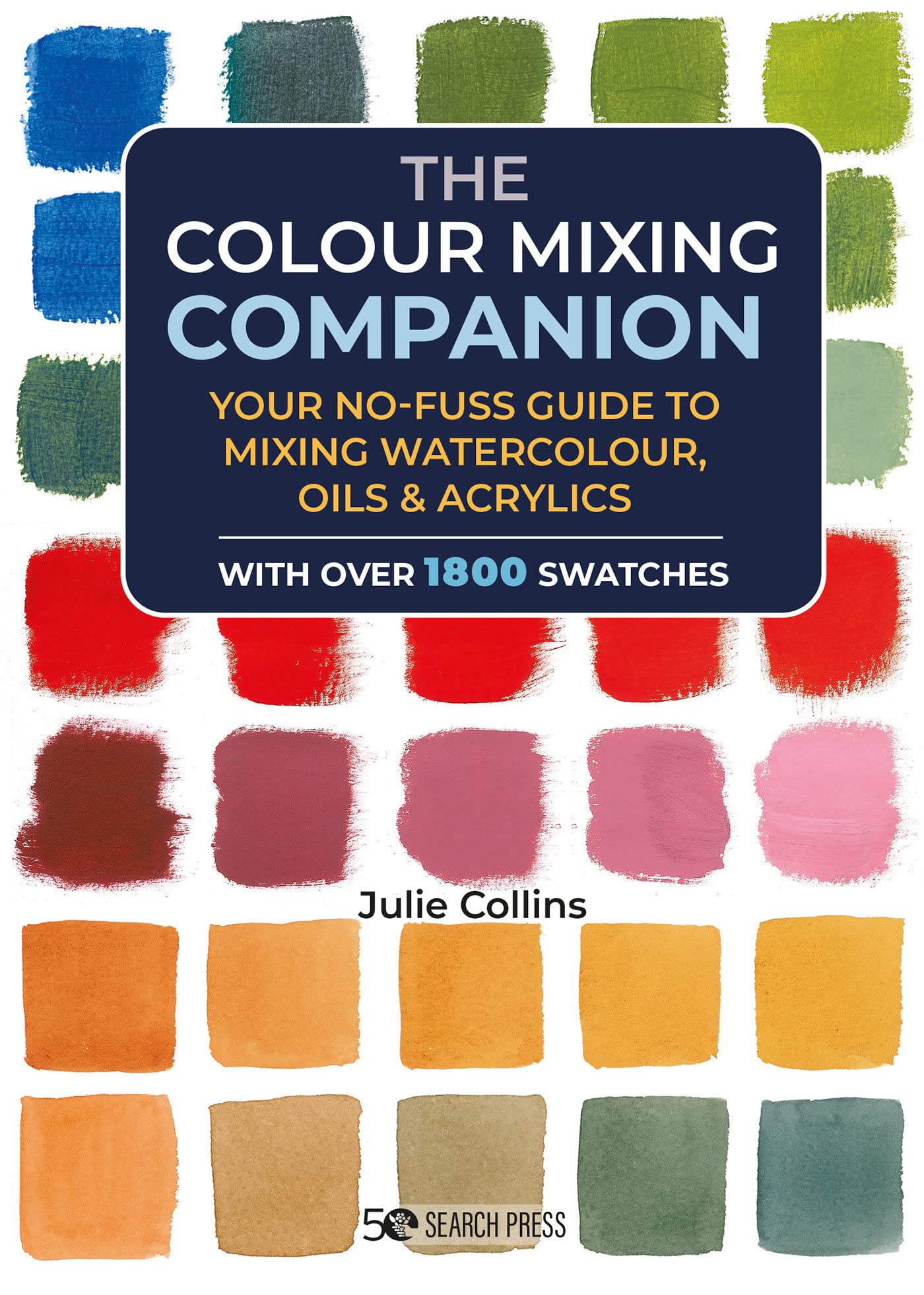 The Colour Mixing Companion: Your no-fuss guide to mixing watercolour, acrylics and oils (The Companion Series)