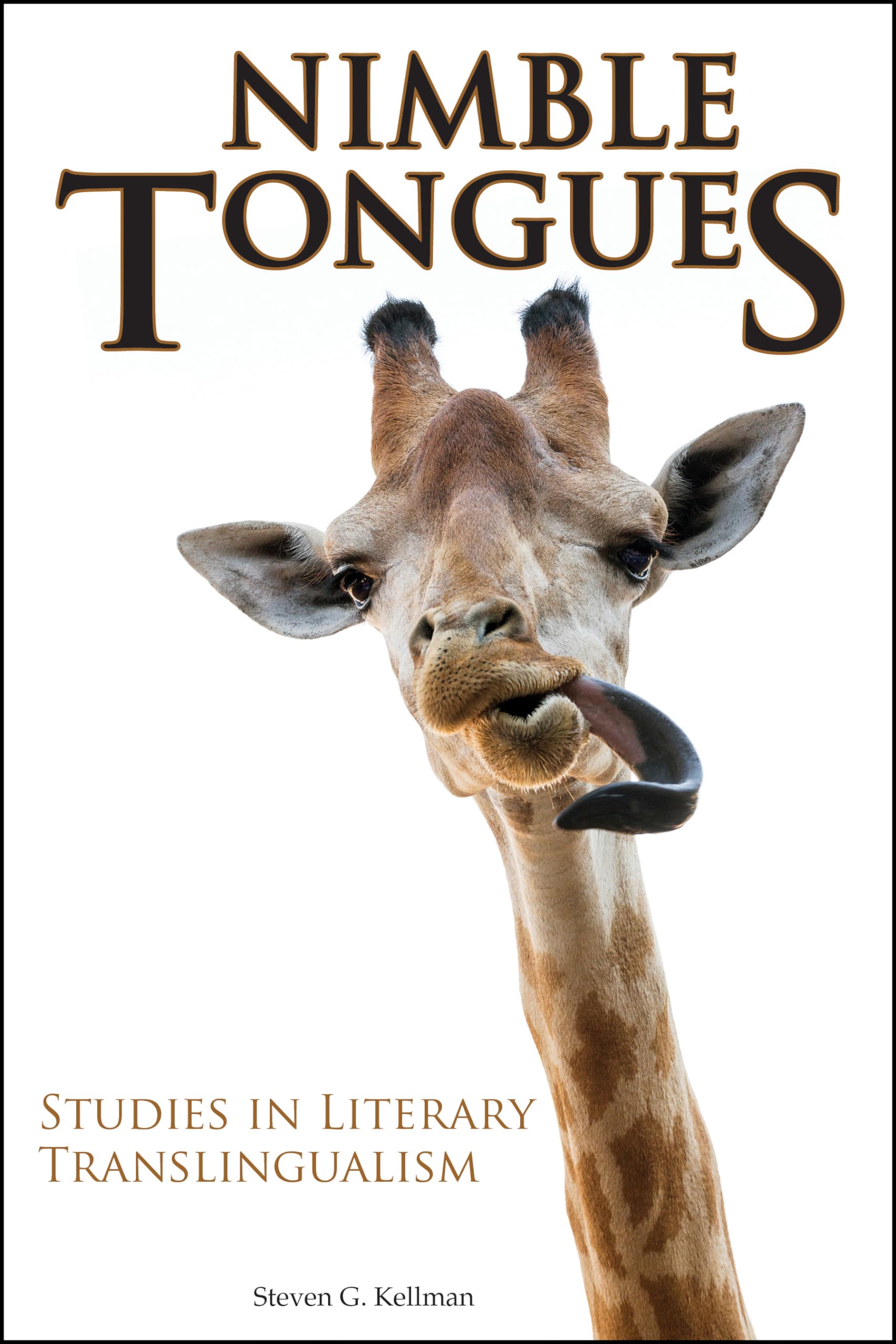 Buy Nimble Tongues: Studies in Literary Translingualism (Comparative Cultural Studies) — BookShops.in