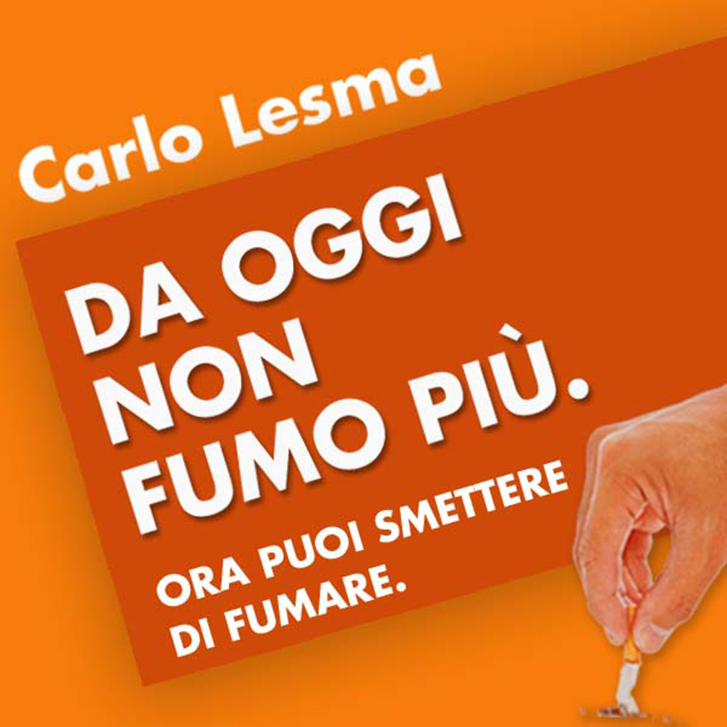 Da oggi non fumo più! Ora puoi smettere di fumare.