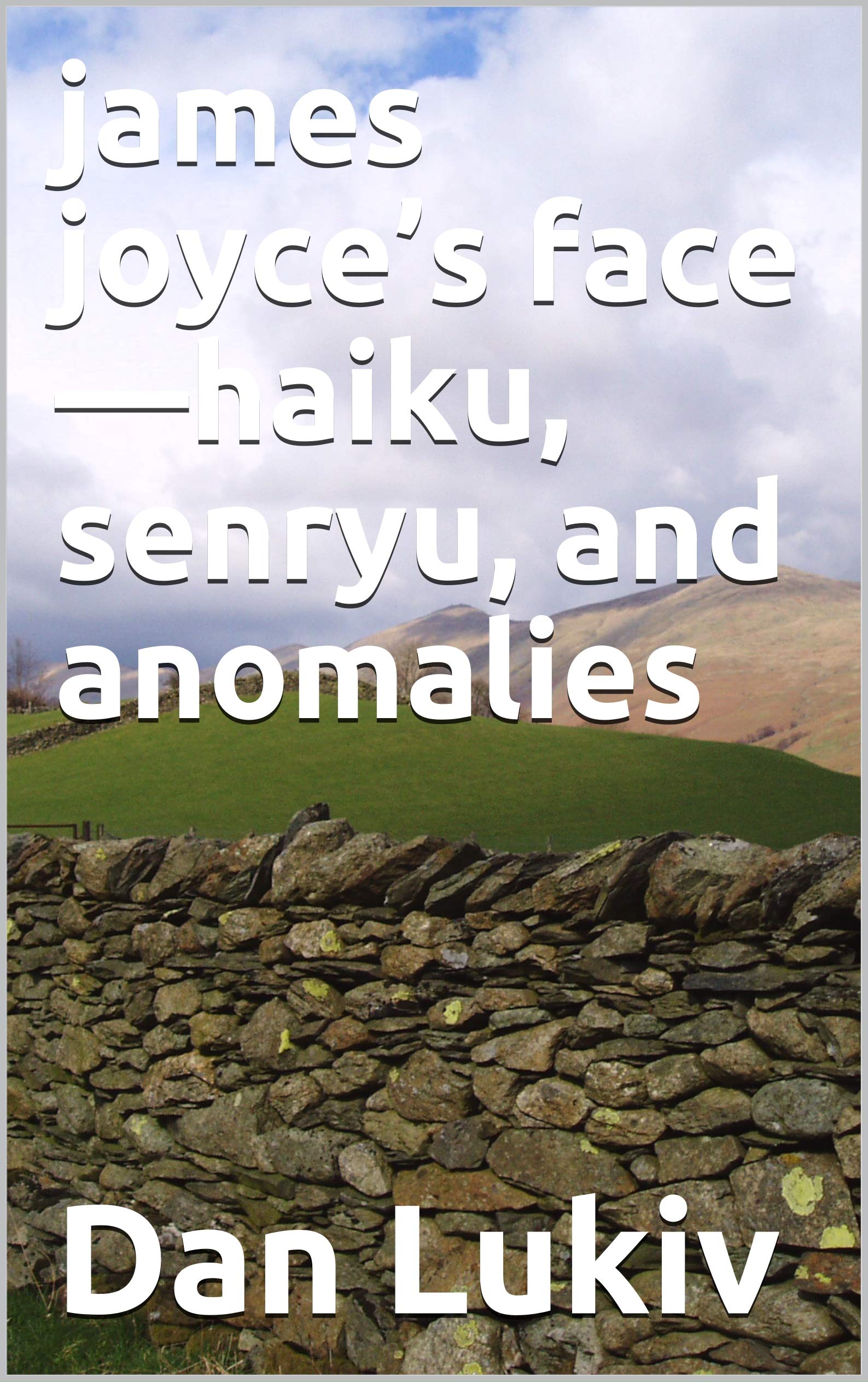 james joyce’s face—haiku, senryu, and anomalies