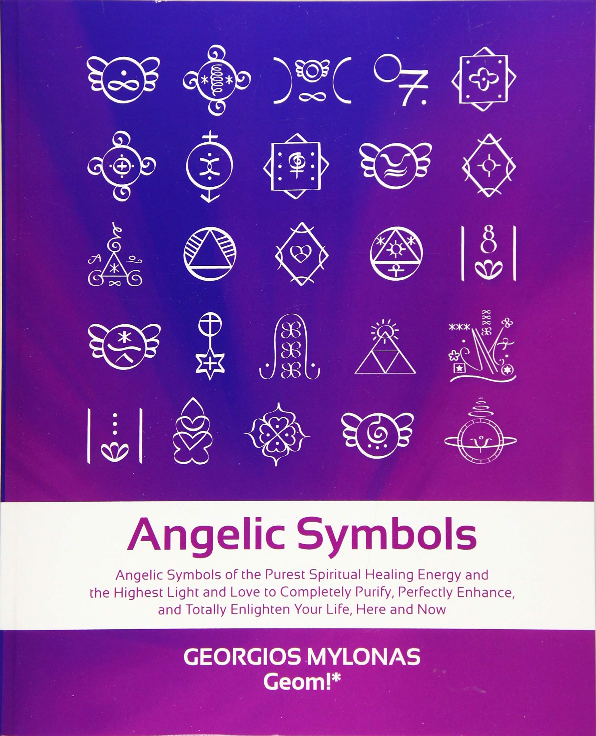 โ Angelic Symbols: Angelic Symbols of the Purest Spiritual Healing Energy and the Highest Light and Love to Completely Purify, Perfectly Enhance, and ... Here and Now: Volume 2 (Celestial Gifts)