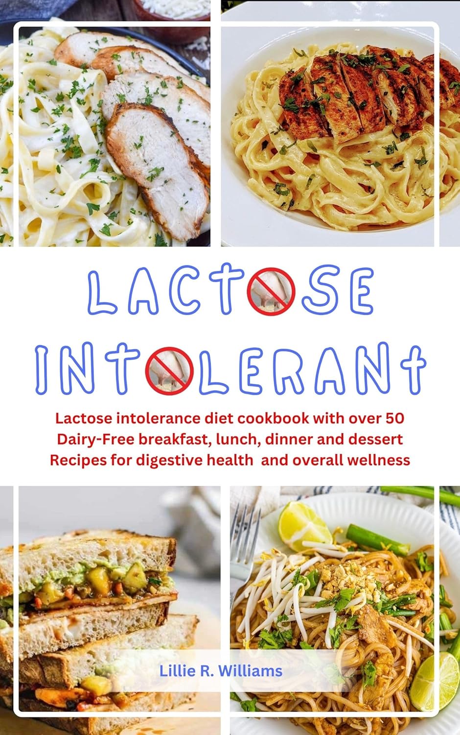 Lactose intolerance diet cookbook over 50 dairyfree