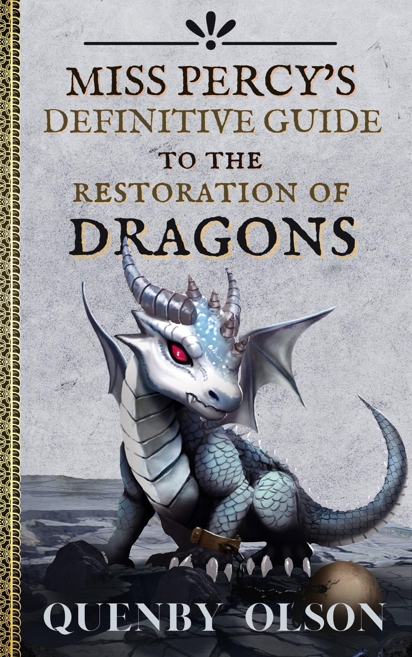 Miss Percy's Definitive Guide (to the Restoration of Dragons) (A Miss Percy Guide Book 3)