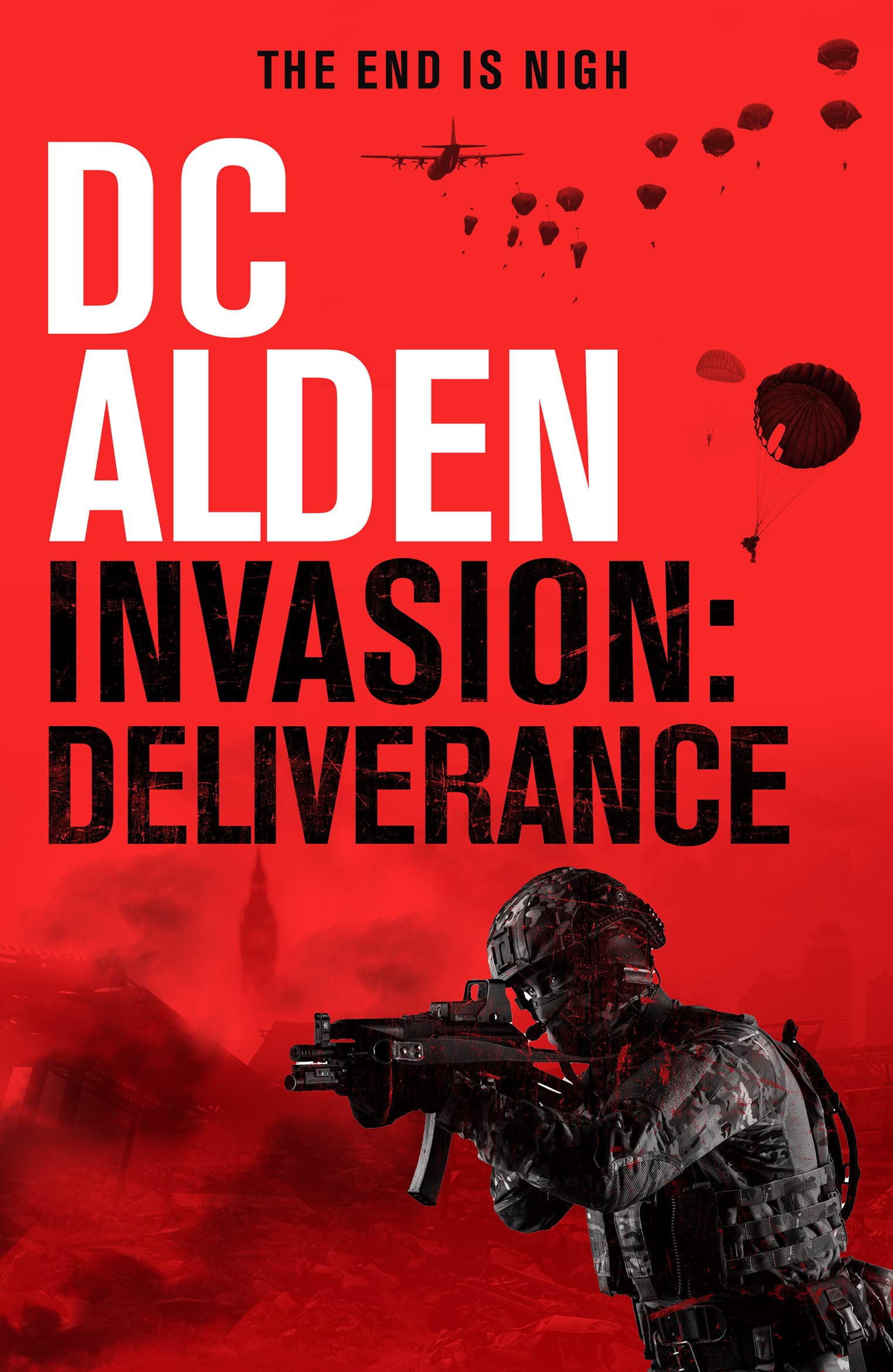 INVASION DELIVERANCE: A War and Military Action Thriller (The Invasion UK Series Book 4)