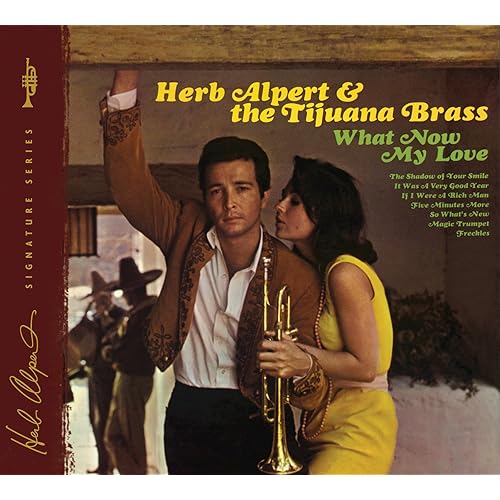 What Now My Love By Herb Alpert The Tijuana Brass On Amazon Music Amazon Com What Now My Love By Herb Alpert The Tijuana Brass On Amazon Music Amazon Com