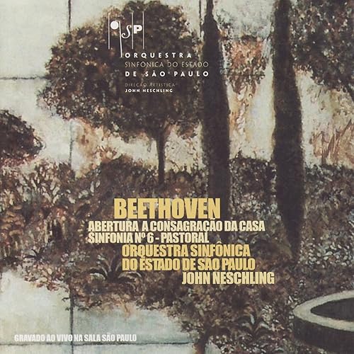 Sinfonia No 6 Em Fa Maior Op 68 Pastoral V Allegretto Cancao Do Pastor Sentimentos Alegres E Gratos Apos A Tempestade By Orquestra Sinfonica Do Estado De Sao Paulo John Neschling