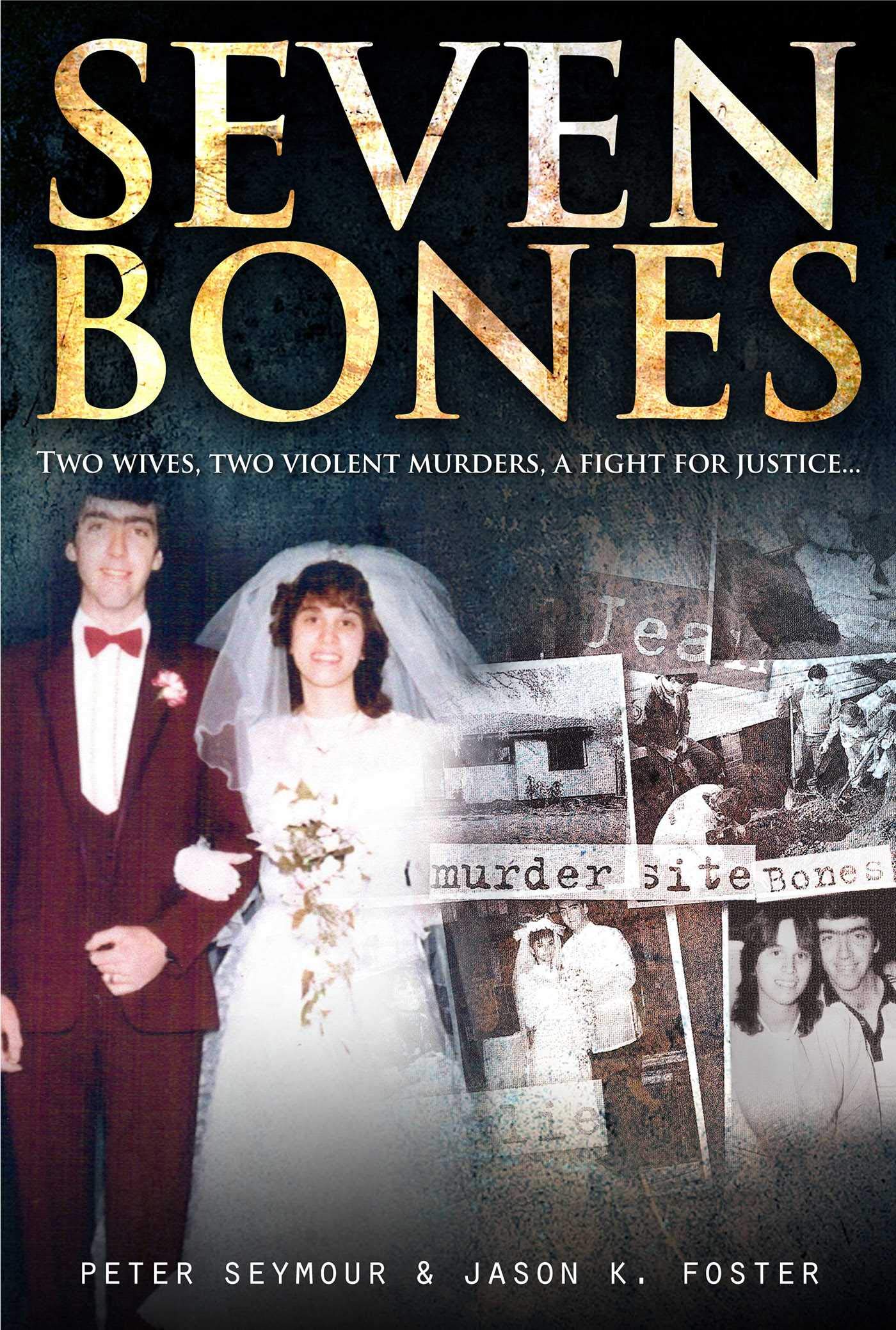 Buy Seven Bones: Two Wives, Two Violent Murders, a Fight for Justice — BookShops.in