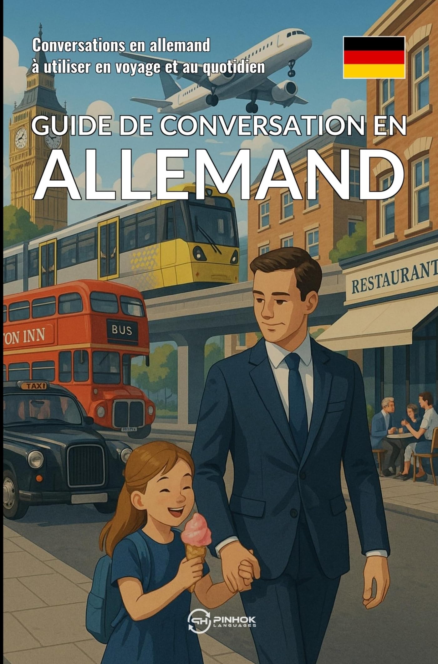 Guide de conversation en allemand: Conversations en allemand à utiliser en voyage et au quotidien