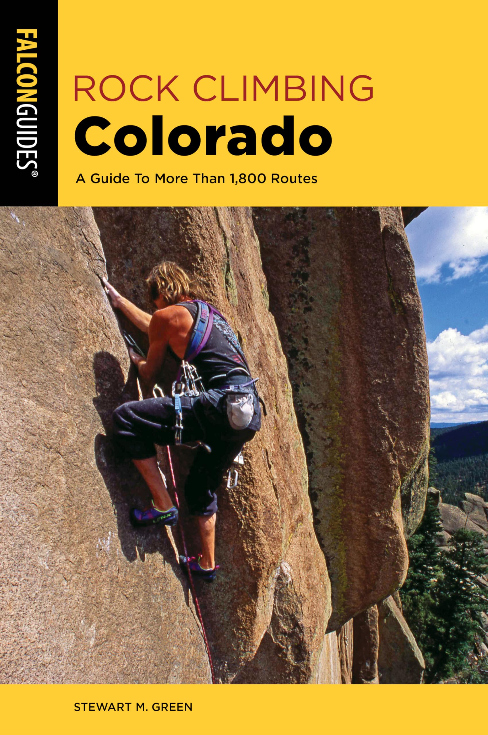 Falcon Guides Rock Climbing Colorado A Guide to More Than 1,800 Routes