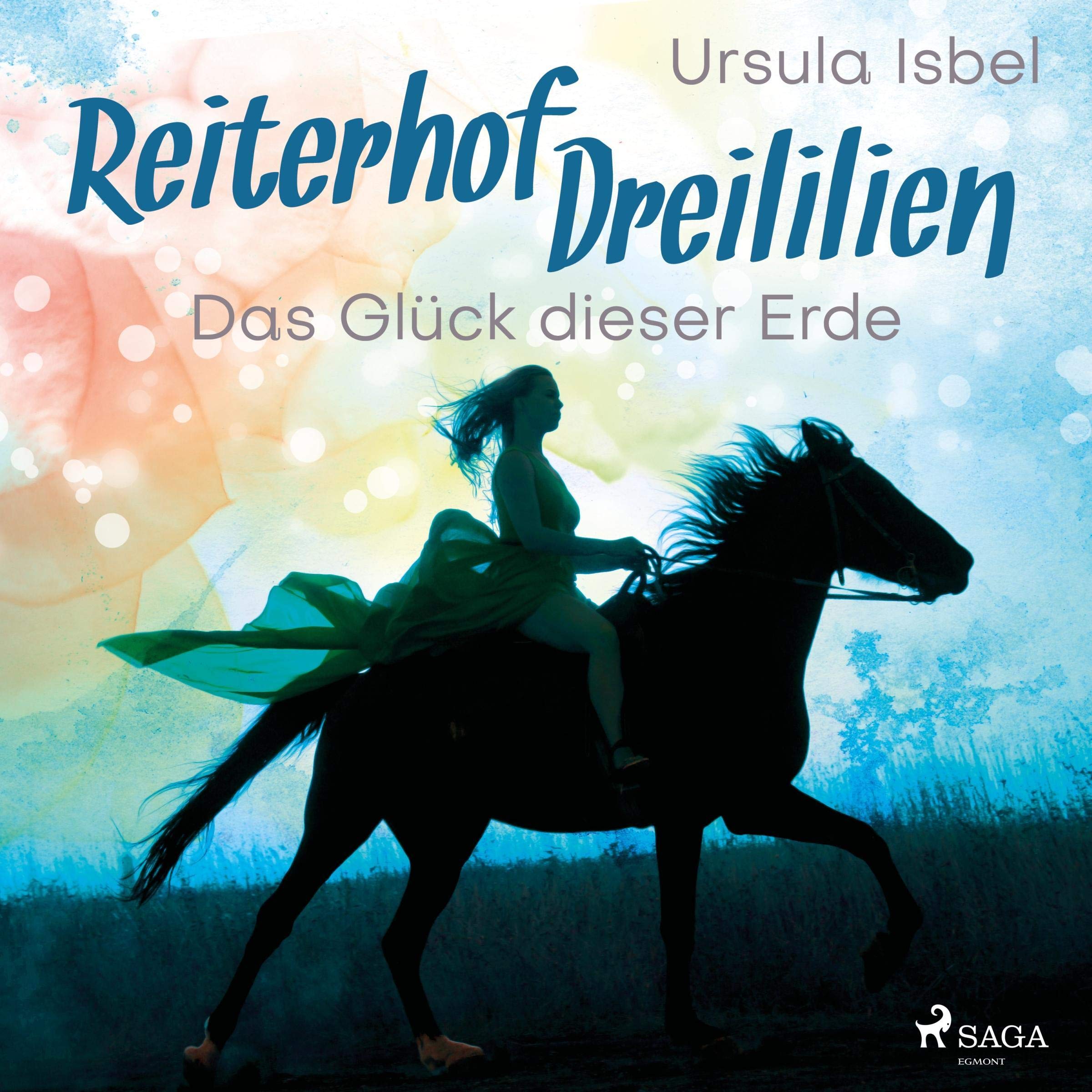 Cover art for Das Glück dieser Erde - Reiterhof Dreililien