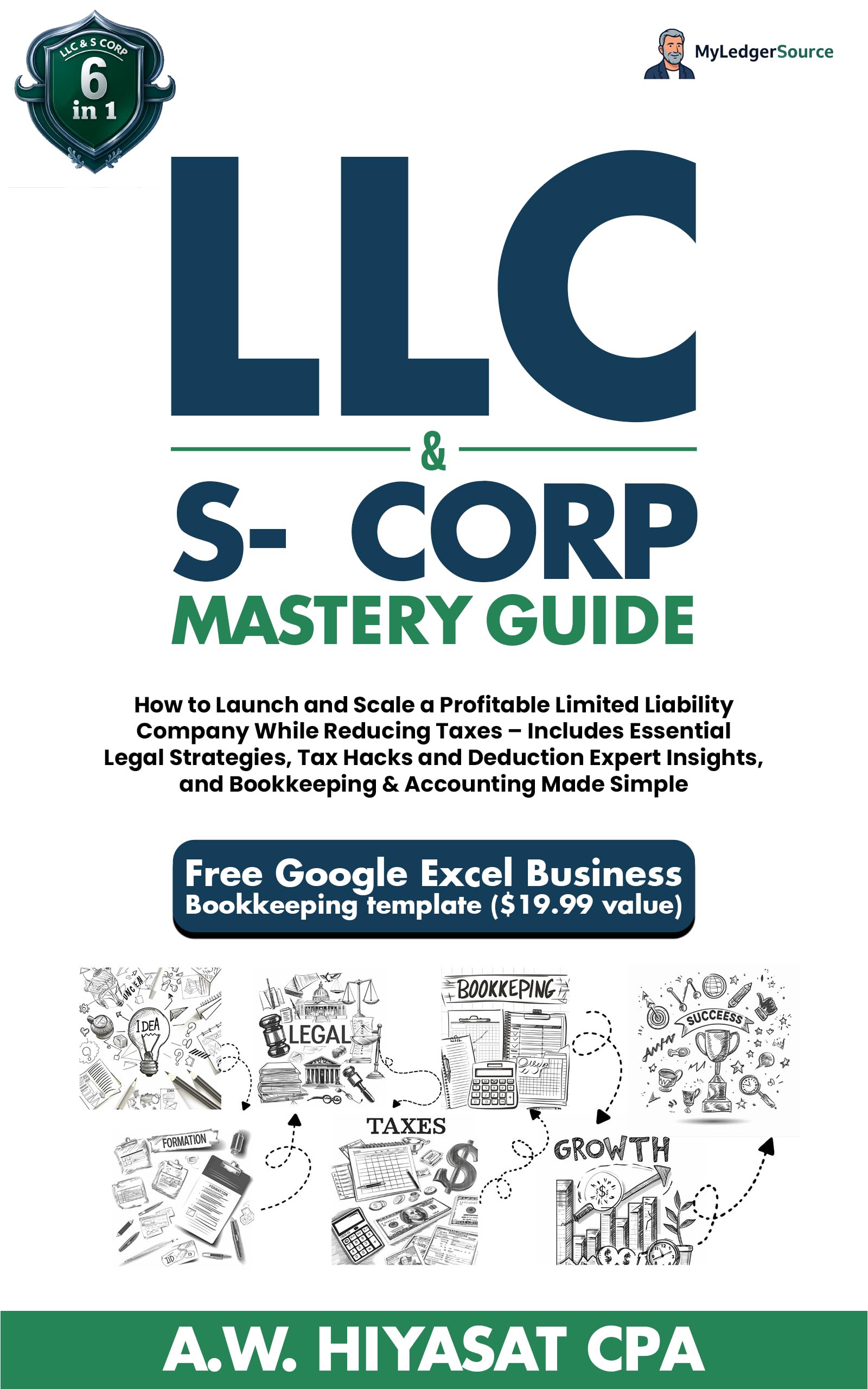 LLC & S-Corp Mastery Guide 6-in-1: How to Launch and Scale a Profitable LLC & S-Corp While Reducing Taxes with Legal Strategies, Tax Hacks, Deductions ... Finance & Tax for Small Business Owners 3)