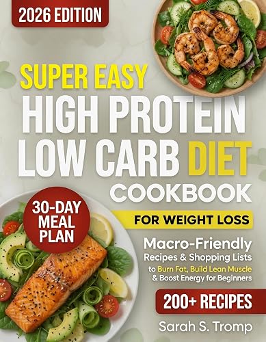 Super Easy High Protein Low Carb Diet Cookbook for Weight