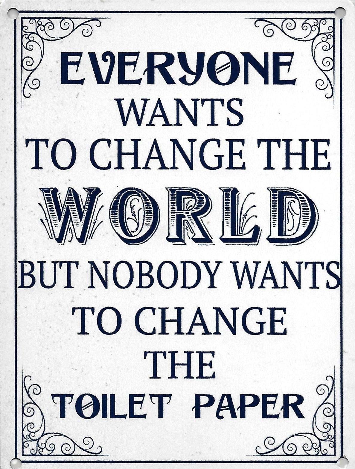 Targa Metallica Vintage Per Bagno 30,5x20,3 Cm | Cartello Divertente Con Scritta In Inglese "Everyone Wants To Change The World...", Arredo Originale Da Parete