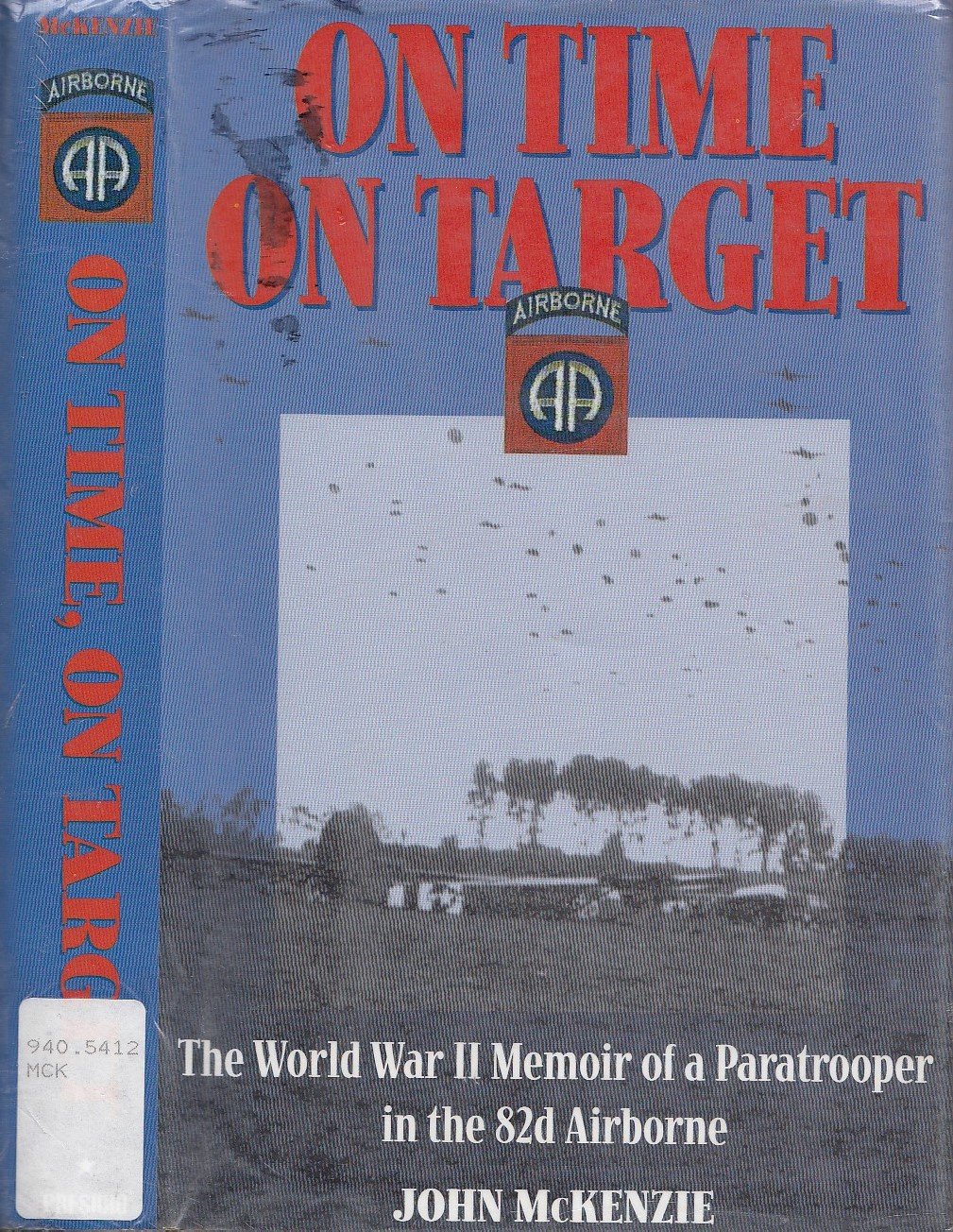 On Time, On Target: The World War II Memoir of a Paratrooper in the 82nd Airborne