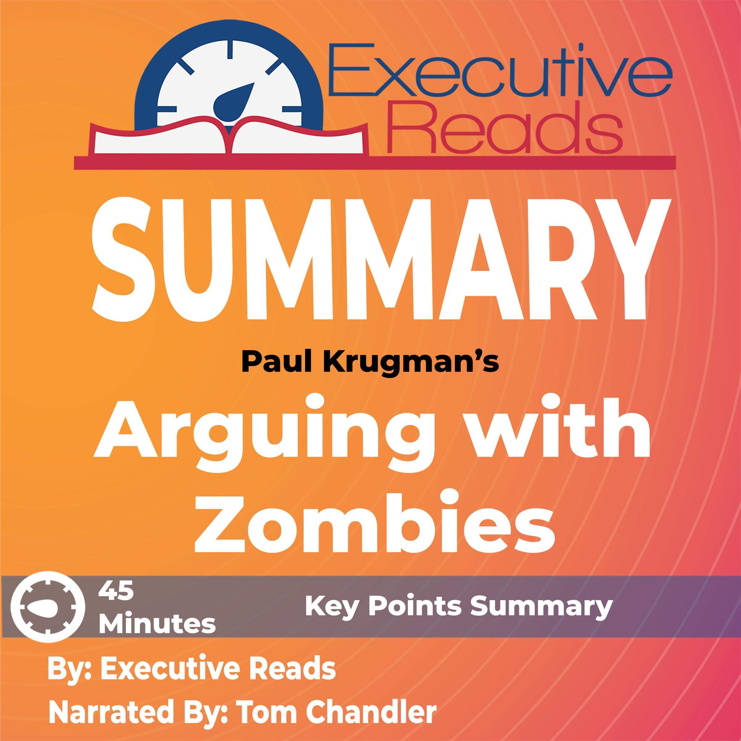 Summary: Arguing with Zombies: Economics, Politics, and the Fight for a Better Future