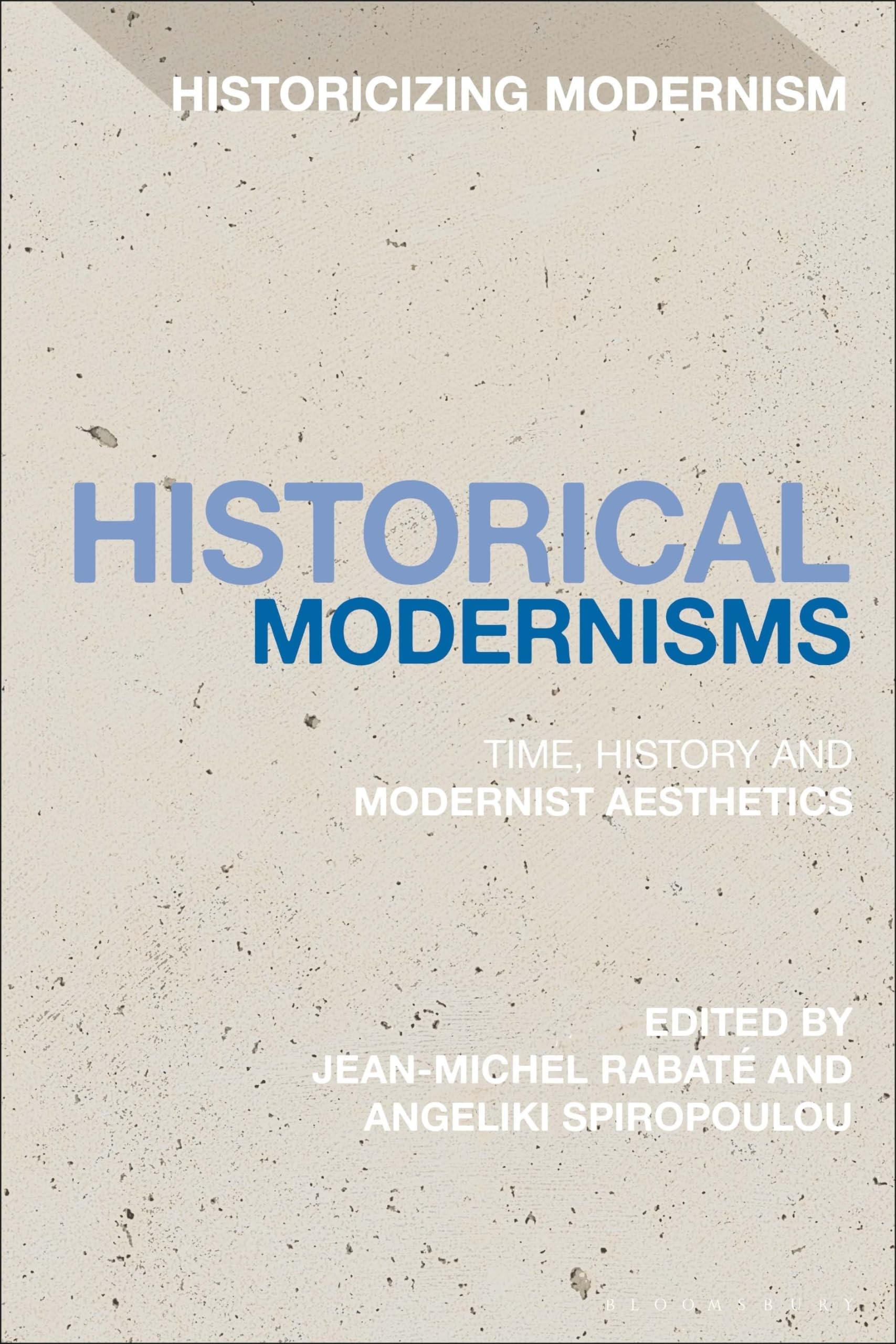Buy Historical Modernisms: Time, History and Modernist Aesthetics (Historicizing Modernism) — BookShops.in