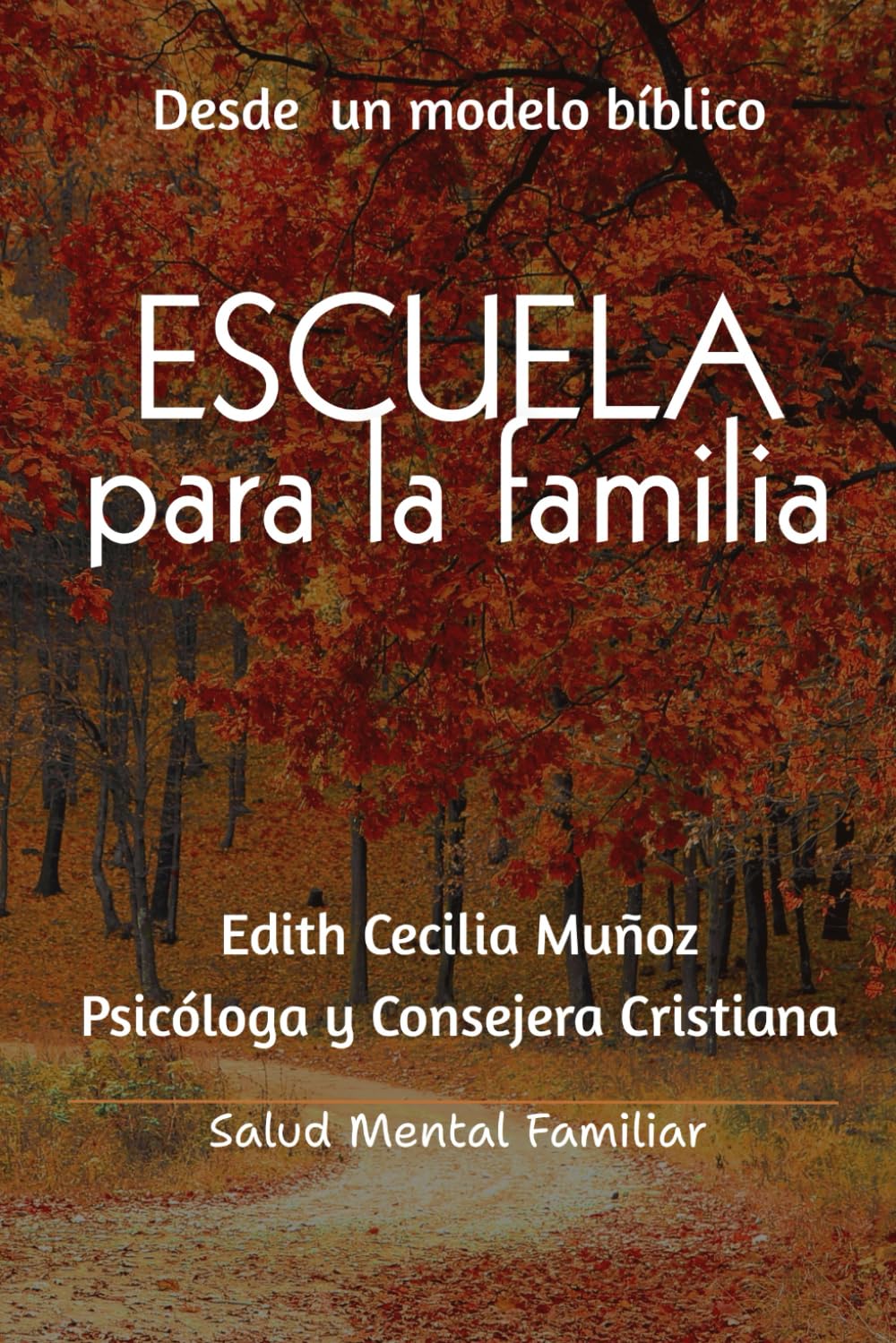 Escuela para la familia: Herramientas desde un modelo bíblico