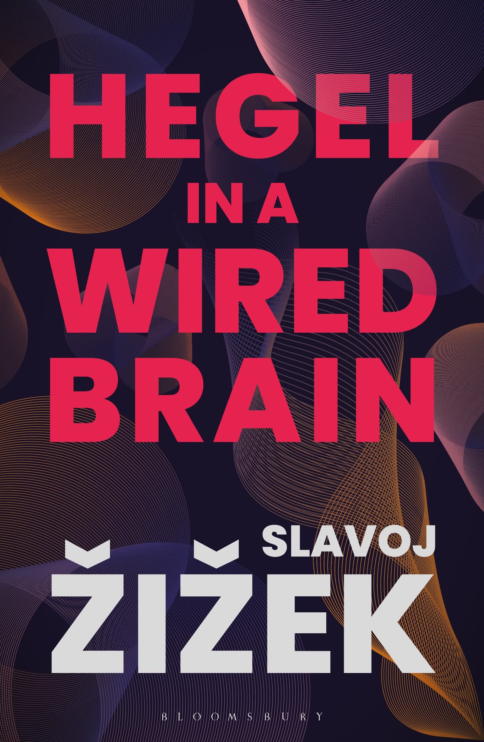 Hegel in A Wired Brain by Slavoj iek - 9781350264045