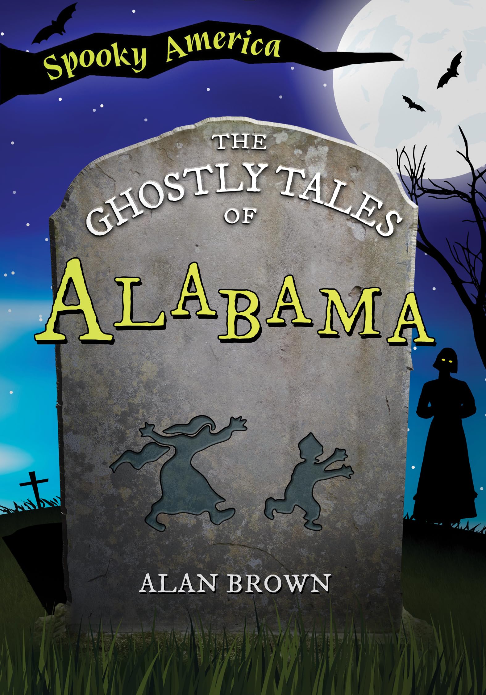 The Ghostly Tales of Alabama (Spooky America)