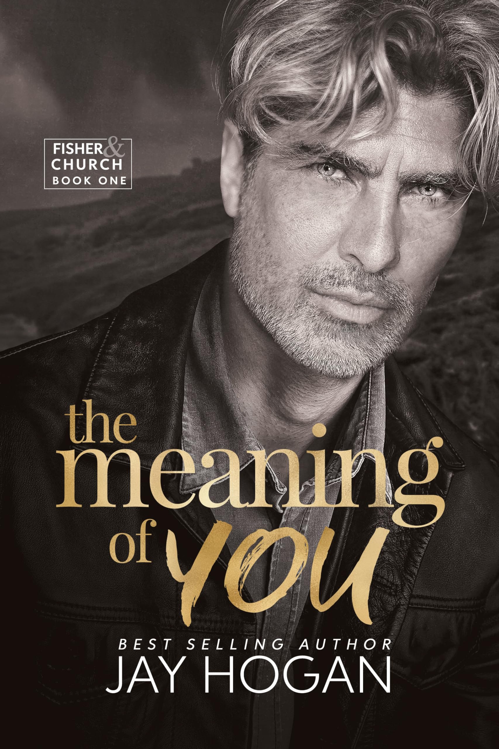 The Meaning Of You (Fisher & Church Book 1)