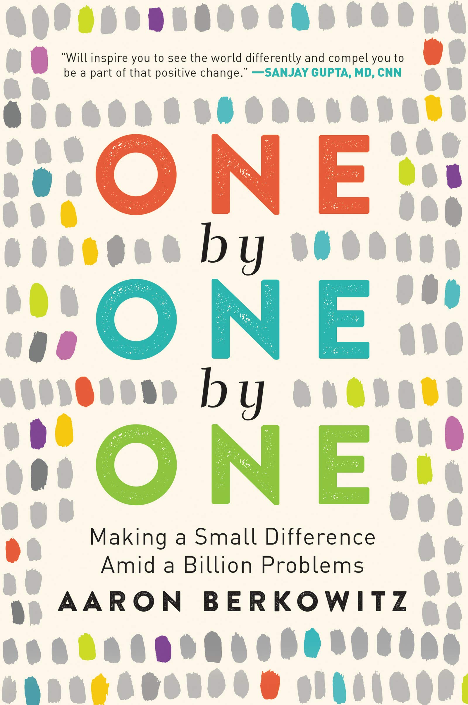 1 BY 1 BY 1: Making a Small Difference Amid a Billion Problems