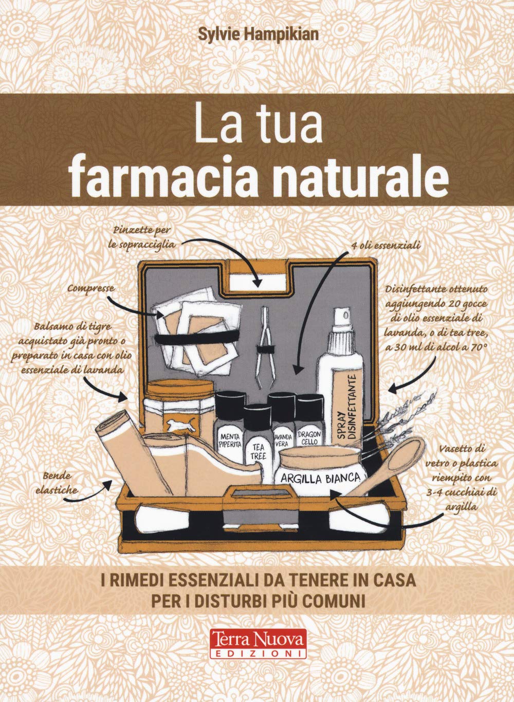 La Tua Farmacia Naturale. I Rimedi Essenziali Da Tenere In Casa Per I Disturbi Più Comuni - 4