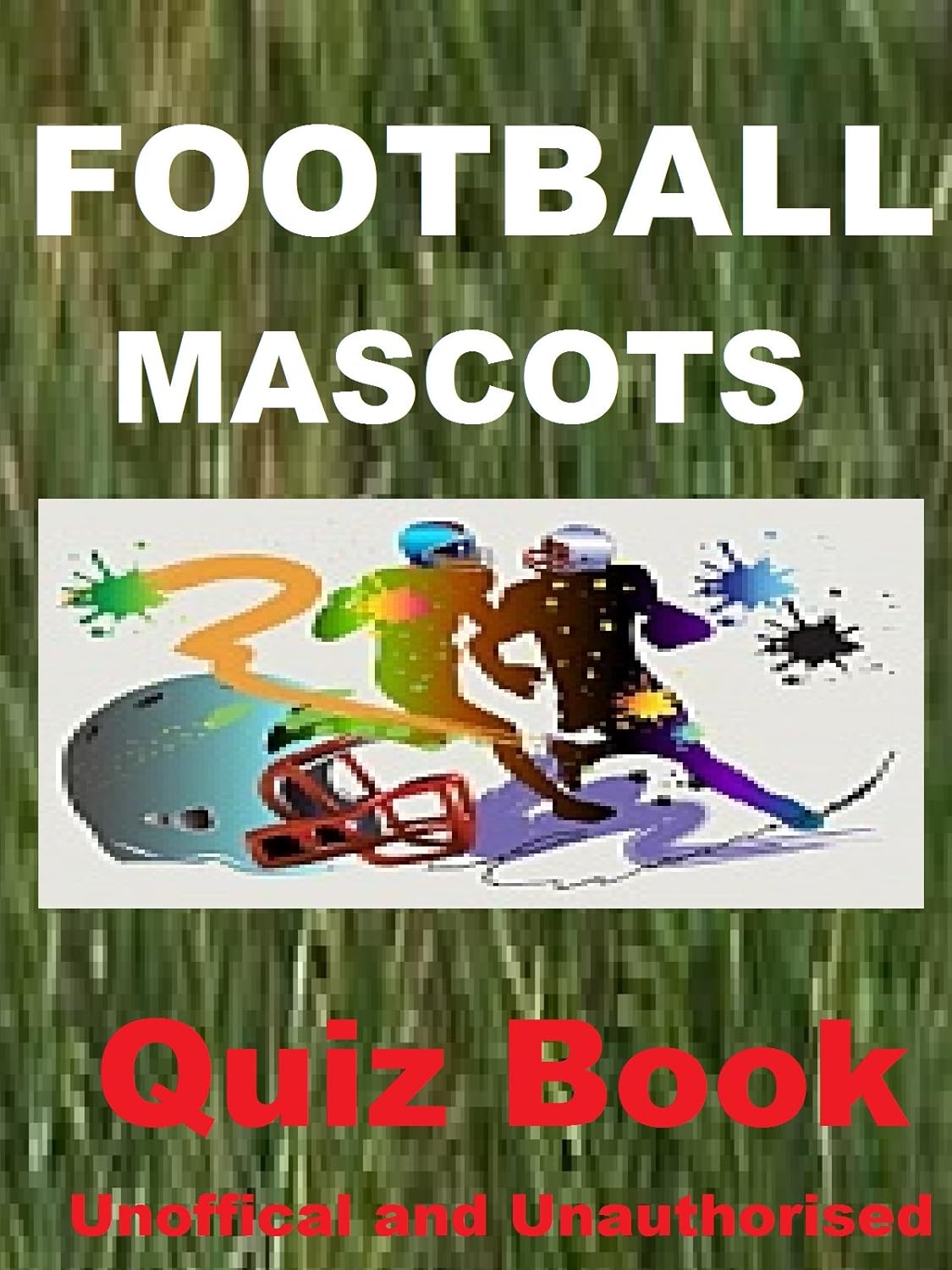 Football Mascots Quiz Book eBook James, Tom Kindle Store