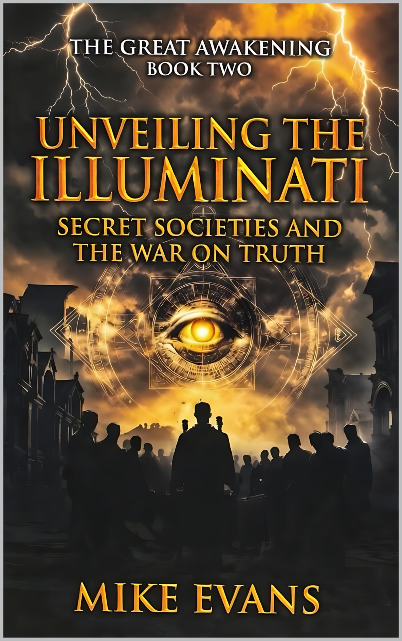 The Great Awakening: Unveiling the Illuminati, Secret Societies, and the War on Truth