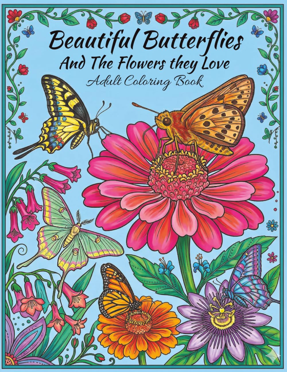 Beautiful Butterflies and The Flowers They love, Adult Coloring Book: 50 Exotic Butterflies and The Flowers They Pollinate
