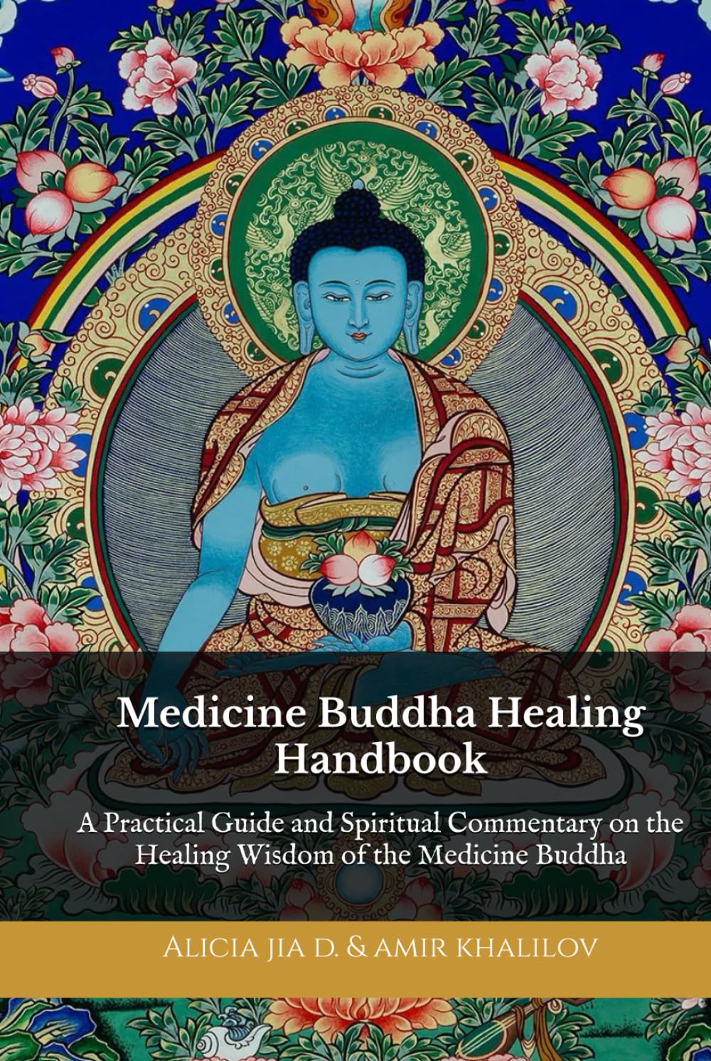Medicine Buddha Healing Handbook: A Practical Guide and Spiritual Commentary on the Healing Wisdom of the Medicine Buddha